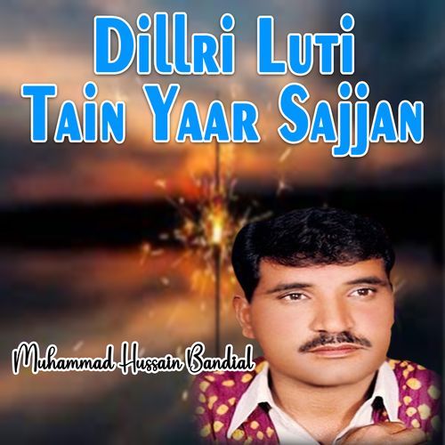 Dillri Luti Tain Yaar Sajjan