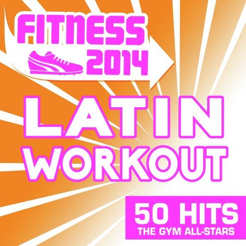 Fitness 2014 - 50 Latin Workout Hits