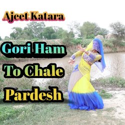 Gori Ham To Chale Pardesh-ETseCUcCcEs