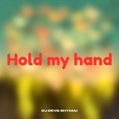 Hold my hand