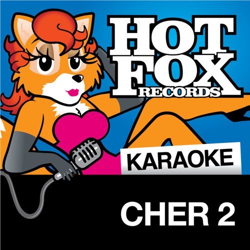 Hot Fox Karaoke - Cher 2