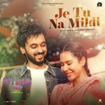 Je Tu Na Mildi (From "Pitt Siyapa")