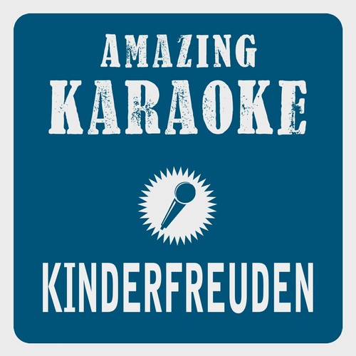 Kinderfreuden (Karaoke Version) (Originally Performed By Kastelruther Spatzen)