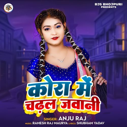 Kora Me Chadhal Jawani