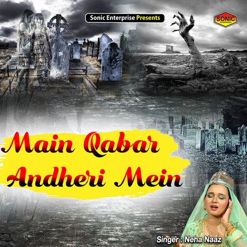 Main Qabar Andheri Mein