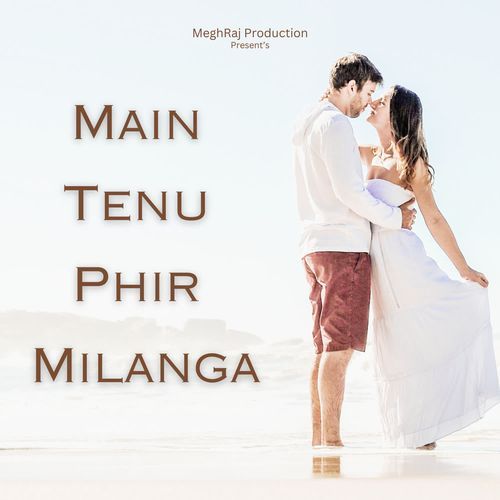 Main Tenu Phir Milanga