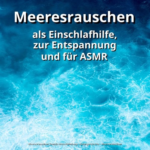 Meeresrauschen als Einschlafhilfe, zur Entspannung und für ASMR