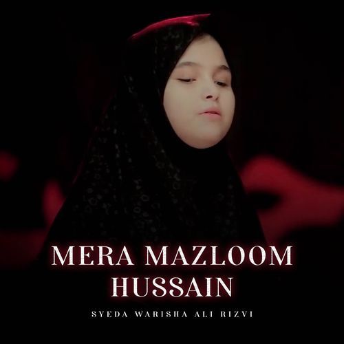 Mera Mazloom Hussain