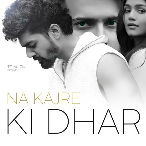 Na Kajre Ki Dhar (Melodic Rap Version)