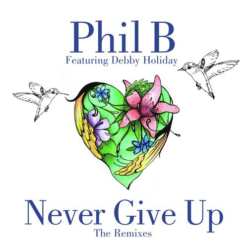 Never Give Up - The Remixes (feat. Debby Holiday)_poster_image