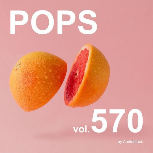 POPS, Vol. 570 -Instrumental BGM- by Audiostock