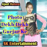 Photo Dekh Dekh Gurjar Ke