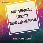 Ravi Shankar Legends Tilak Shyam Rasia