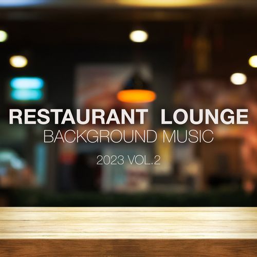 Restaurant Lounge 2023 Vol. 2 Background Music_poster_image