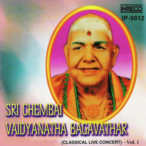Sri Chembai Vaidyanatha Bagavathar - Classical Live Concert, Vol. 1