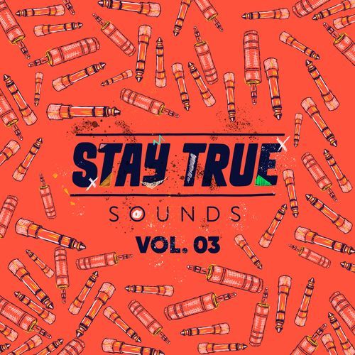 Stay True Sounds Vol. 3 (Compiled by Kid Fonque)