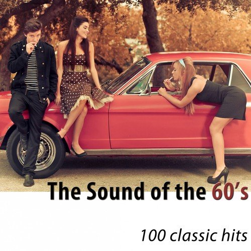 The Sound of the 60's (100 Classic Hits)