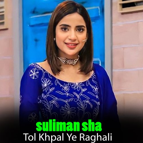 Tol Khpal Ye Raghali