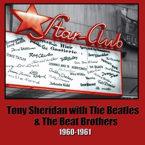 Tony Sheridan With The Beatles And The Beat Brothers 1960-1961