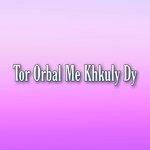 Tor Orbal Me Khkuly Dy