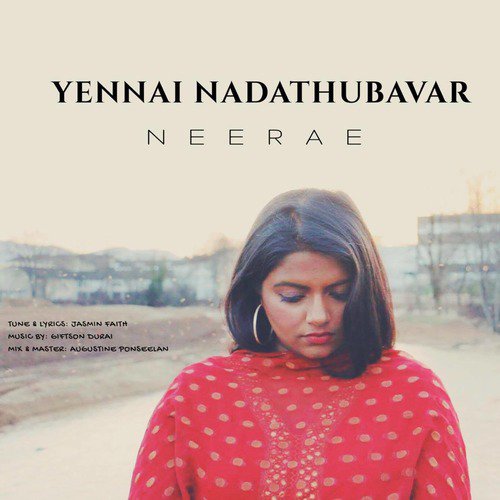 Yennai Nadathubavar Neerae