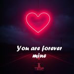 You are forever mine