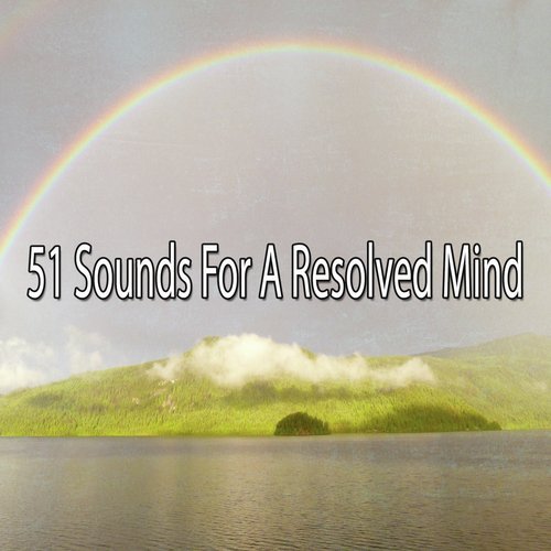 51 Sounds For A Resolved Mind
