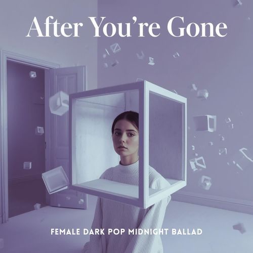 After You're Gone female Dark Pop Midnight Ballad