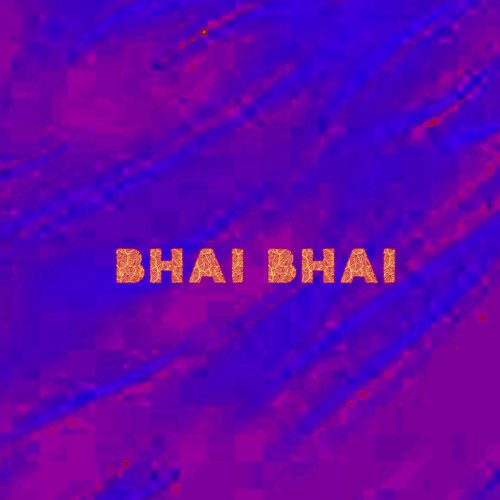 BHAI BHAI