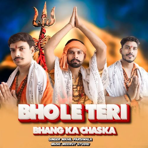 Bhole Teri Bhang Ka Chaska