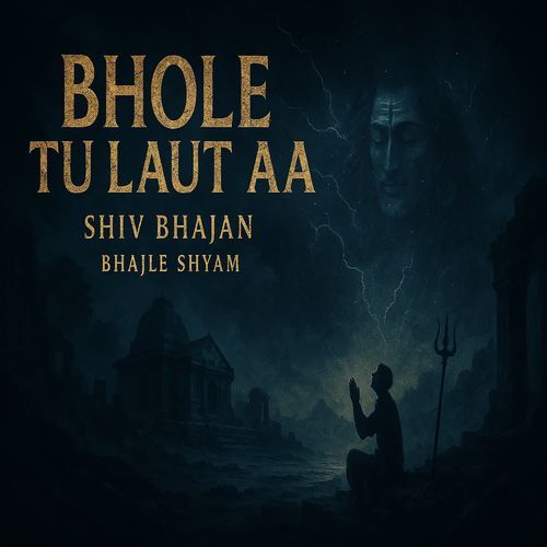 Bhole Tu Laut Aa