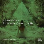 Chakra Music for Mystic Calm - 174 Hz