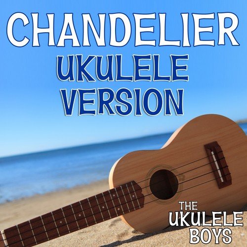 Chandelier (Ukulele Version)