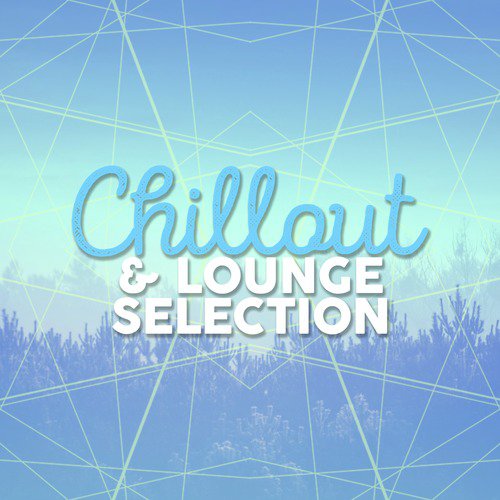 Chillout & Lounge Selection