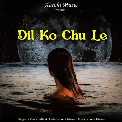 Dil Ko Chu Le