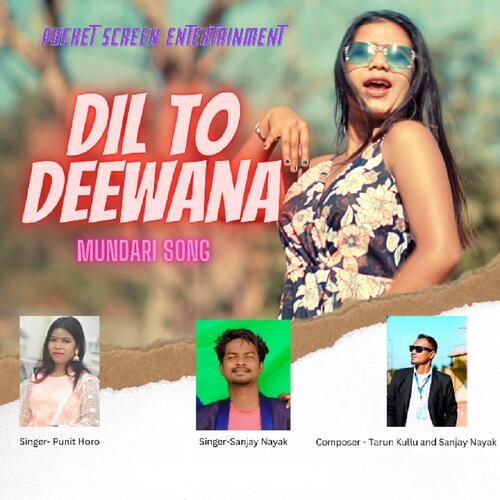 Dil To Deewana ( Mundari Song )