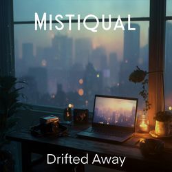 Drifted Away
