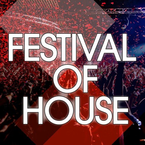 Festival of House