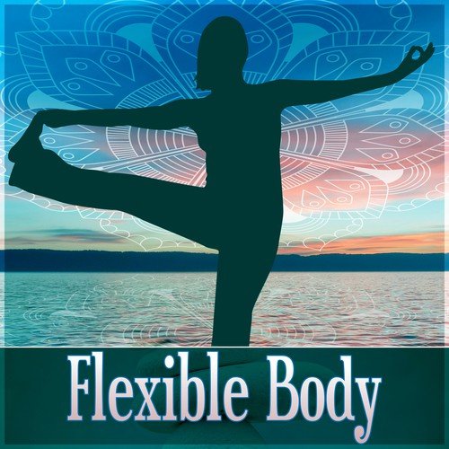 Flexible Body – Meditation Mantras, Yoga Poses, Chanting Om with Yoga Meditation, New Age Music to Relax, White Noises for Deep Sleep, Spiritual Reflections, Relaxation