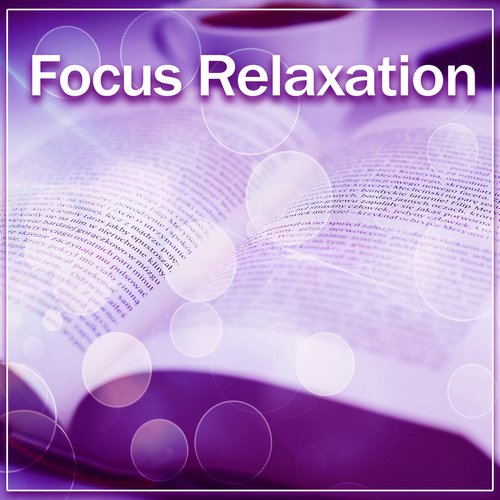 Focus Relaxation – Study Music, New Age Sounds, Soft Sounds for Focus