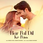 Har pal dil ke pass