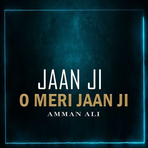 Jaan Ji O Meri Jaan Ji