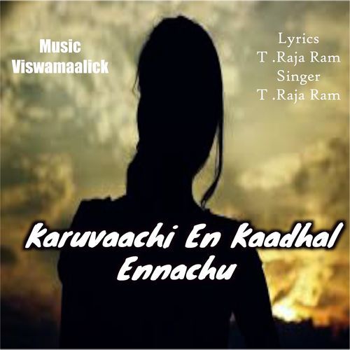 Karuvaachi En Kaadhal Ennachu