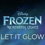 Let It Glow (From "Frozen Northern Lights")