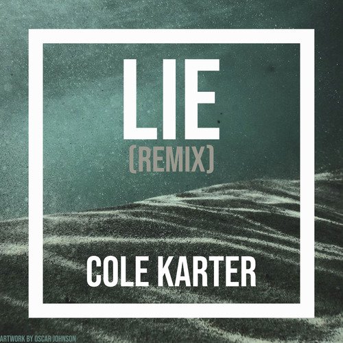 Lie - Cole Karter Remix_poster_image