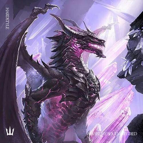 MAYBE MY SOULMATE DIED - HARDSTYLE