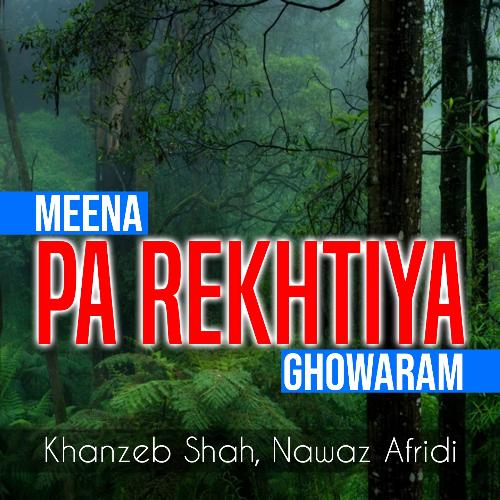 Meena Pa Rekhtiya Ghowaram