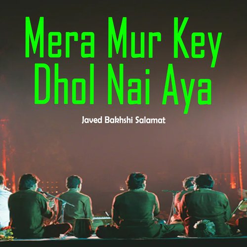 Mera Mur Key Dhol Nai Aya