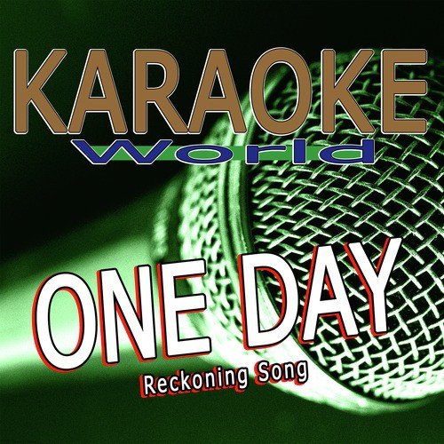 One Day / Reckoning Song (Originally Performed Asaf Avidan & The Mojos) [Karaoke Version]