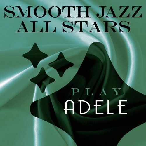 Smooth Jazz All Stars Play Adele